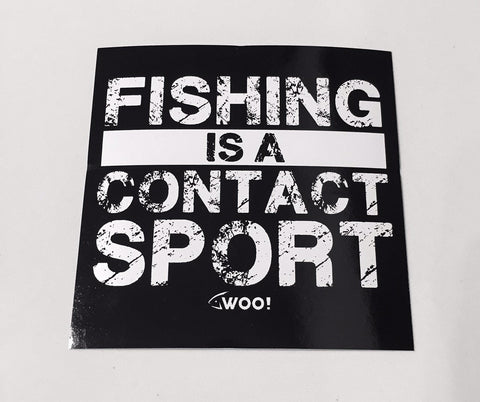 WOO! FISHING IS A CONTACT SPORT Vinyl Sticker (Black & White) - woo-tungsten-canada